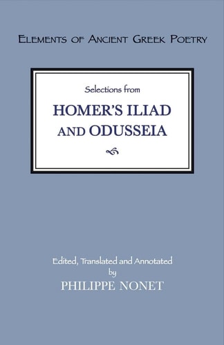 Selections from Homer`s Iliad and Odusseia (1) (Elements of Ancient Greek Poetry)