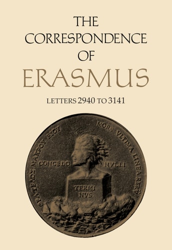 The Correspondence of Erasmus: Letters 2940 to 3141, Volume 21 (Collected Works of Erasmus)