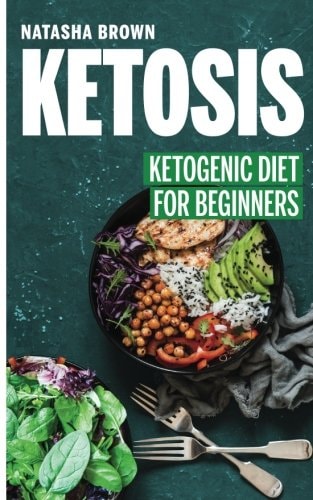 Ketosis: Ketogenic Diet for Beginners (Weight Loss)