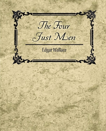The Four Just Men - Edgar Wallace