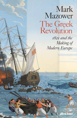 The Greek Revolution 1821 and the Making of Modern Europe
