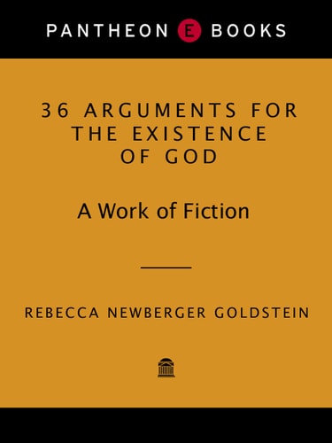 36 Arguments for the Existence of God: A Work of Fiction