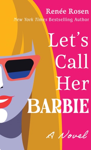 Let`s Call Her Barbie: A Novel (Thorndike Press Large Print Softcover Romance and Women`s Fiction)