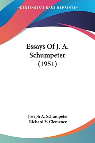 Essays Of J. A. Schumpeter (1951)