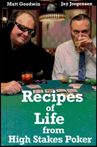 Recipes of Life From High Stakes Poker (Recipes of Life From Free and High Stakes Poker)