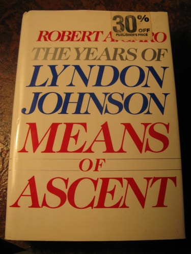 The Years of Lyndon Johnson Means of Ascent