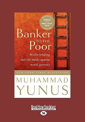 Banker to the Poor: Micro-Lending and the Battle Against World Poverty