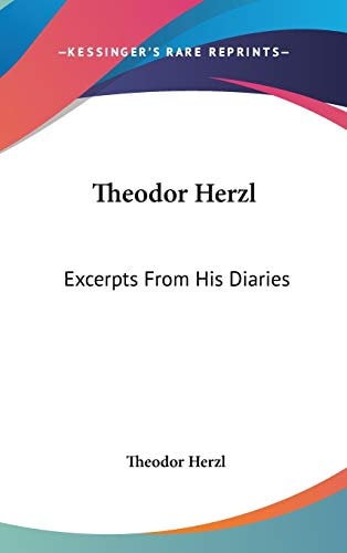 Theodor Herzl: Excerpts From His Diaries