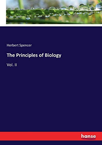 The Principles of Biology: Vol. II