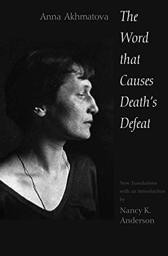 The Word That Causes Death`s Defeat: Poems of Memory (Annals of Communism)