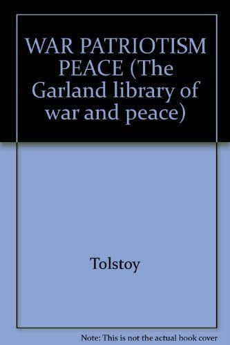 WAR PATRIOTISM PEACE (The Garland library of war and peace)