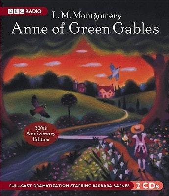 Anne of Green Gables (100th Anniversary Edition)