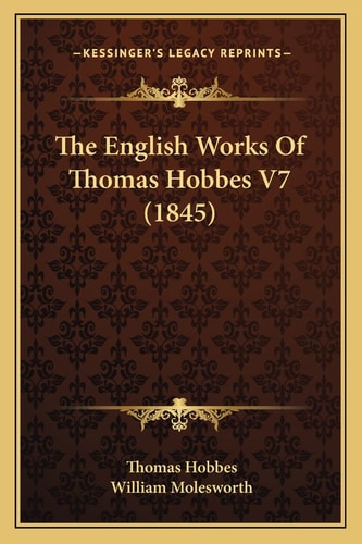 The English Works Of Thomas Hobbes V7 (1845)