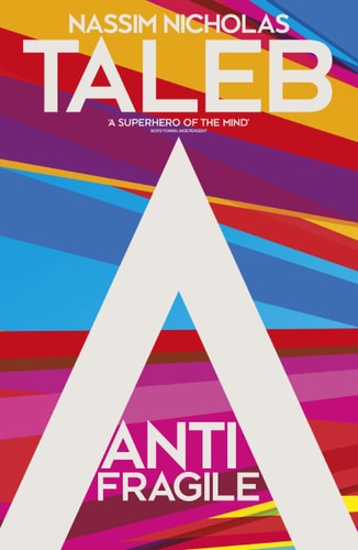 Antifragile How to Live in a World We Don`t Understand
