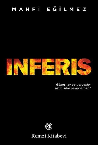 Inferis Günes, ay ve gercekler uzun süre saklanamaz.