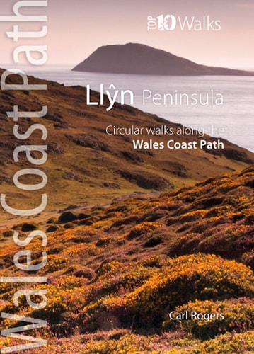 Lleyn Peninsula: Circular Walks from the Wales Coast Path (Wales Coast Path Top 10 Walks)