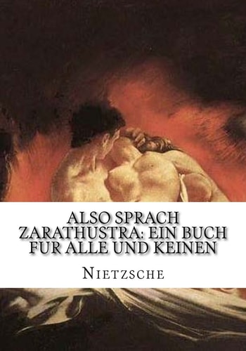 Also sprach Zarathustra: Ein Buch fur Alle und Keinen