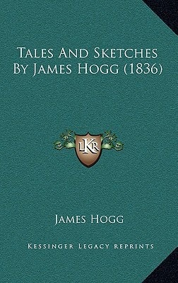 Tales And Sketches By James Hogg (1836)