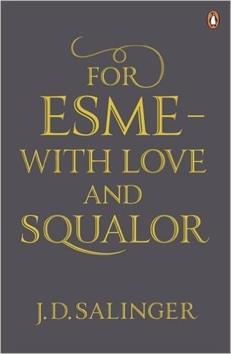 For Esmé - with love and squalor