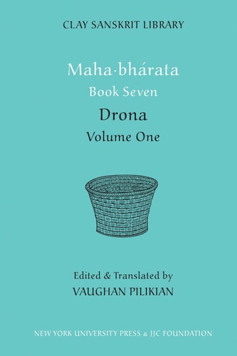Mahabharata Book Seven (Volume 1): Drona (Clay Sanskrit Library 61)