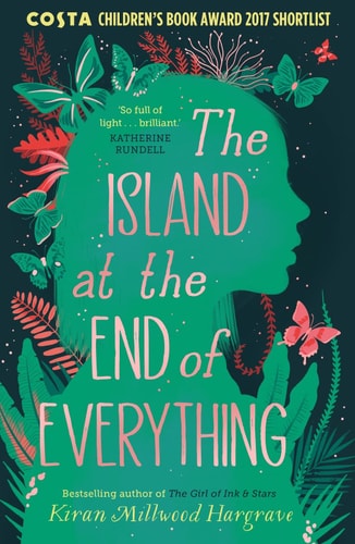 Island at the End of Everything [Paperback] [May 04, 2017] KIRAN MILLWOOD HARGRAVE