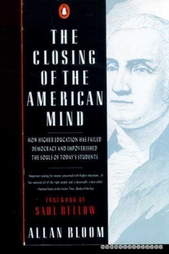 The closing of the American mind: how higher education has failed democracy and impoverished the souls of today`s students