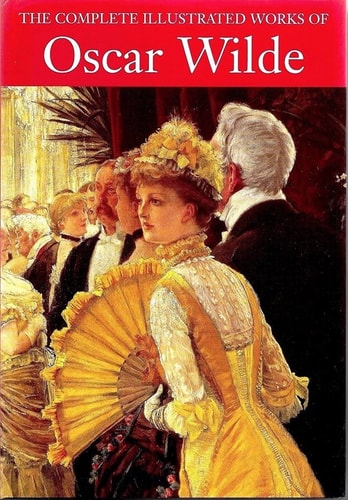 Complete Illustrated Oscar Wilde