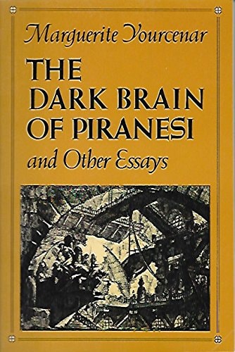 The Dark Brain of Piranesi: And Other Essays