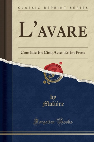 L`avare: Comédie En Cinq Actes Et En Prose (Classic Reprint)