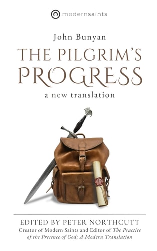 The Pilgrim`s Progress: A New Translation (Vivid and Immersive with 650 Bible References for Study) - Modern Saints Series