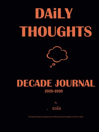 Daily Thoughts Decade Journal: Journaling One Line A Day until 2030