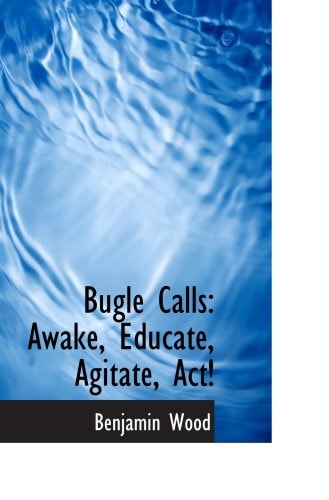 Bugle Calls: Awake, Educate, Agitate, Act!