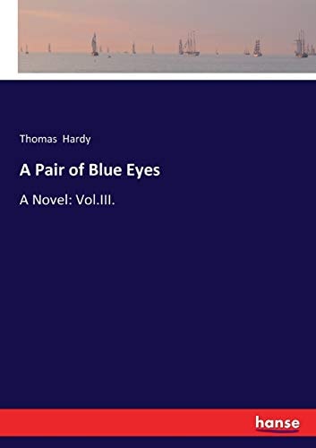A Pair of Blue Eyes: A Novel: Vol.III.
