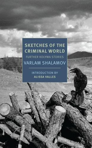 Sketches of the Criminal World: Further Kolyma Stories (New York Review Books Classics)