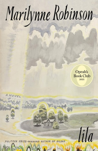 Lila (Oprah`s Book Club): A Novel
