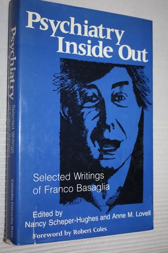 Psychiatry Inside Out: Selected Writings of Franco Basaglia (European Perspectives: a Series in Social Thought & Cultural Ctiticism) (English and Italian Edition)